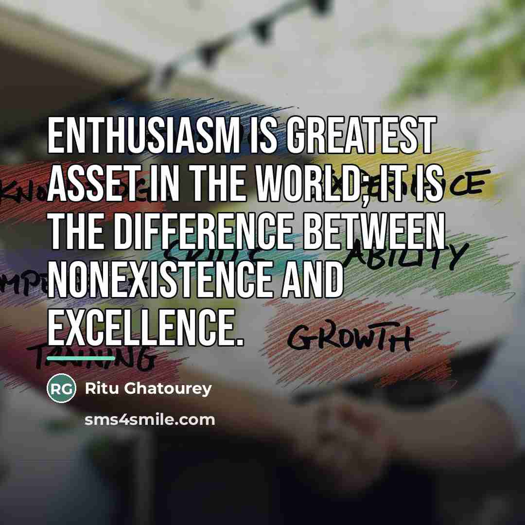 “Enthusiasm is greatest asset in the world; it is the…” quote by Ritu Ghatourey
