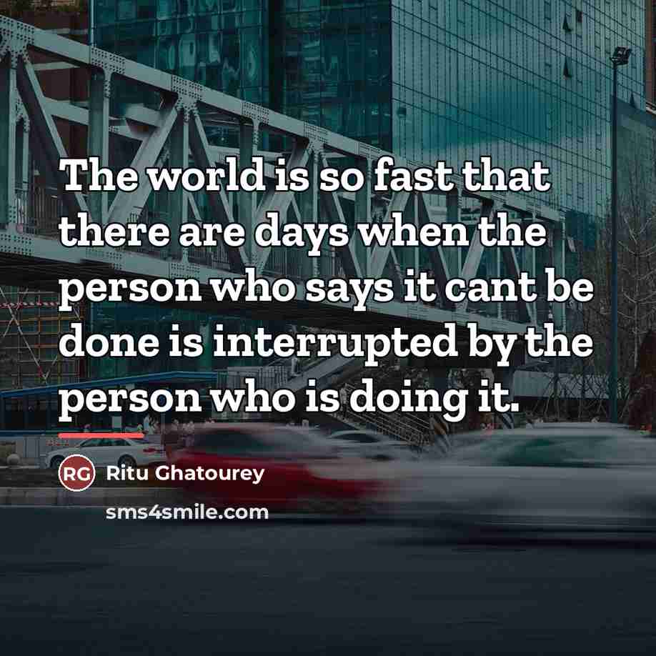 “The world is so fast that there are days when…” quote by Ritu Ghatourey