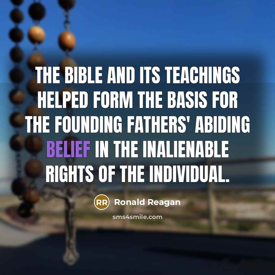 “The Bible and its teachings helped form the basis for…” quote by Ronald Reagan
