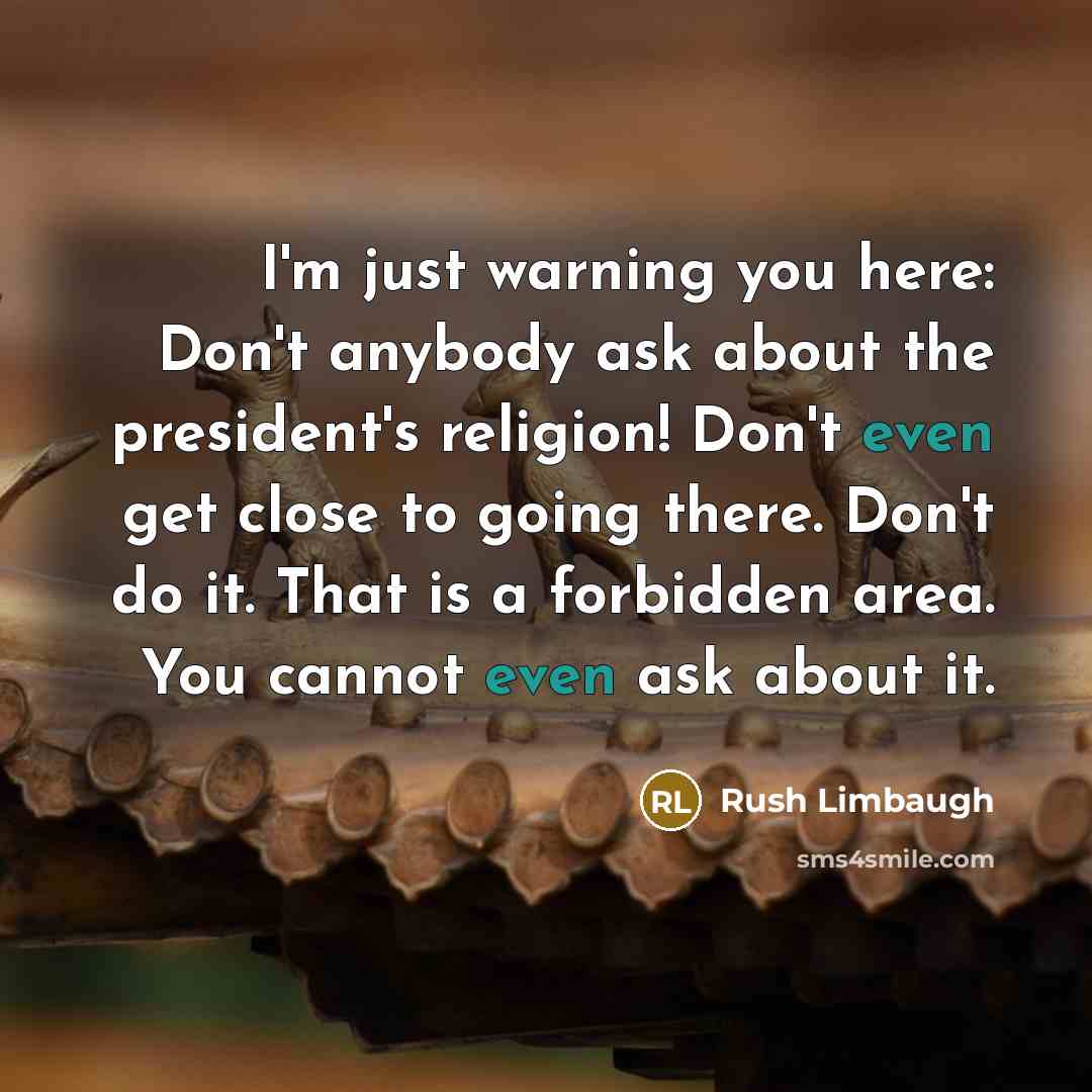 “I'm just warning you here: Don't anybody ask about the…” quote by Rush Limbaugh
