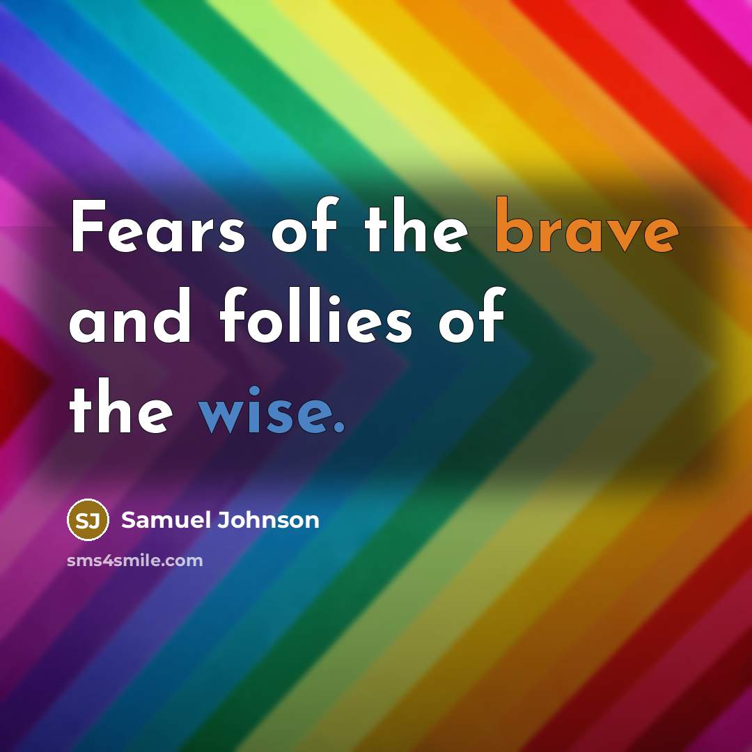 “Fears of the brave and follies of the wise.…” quote by Samuel Johnson