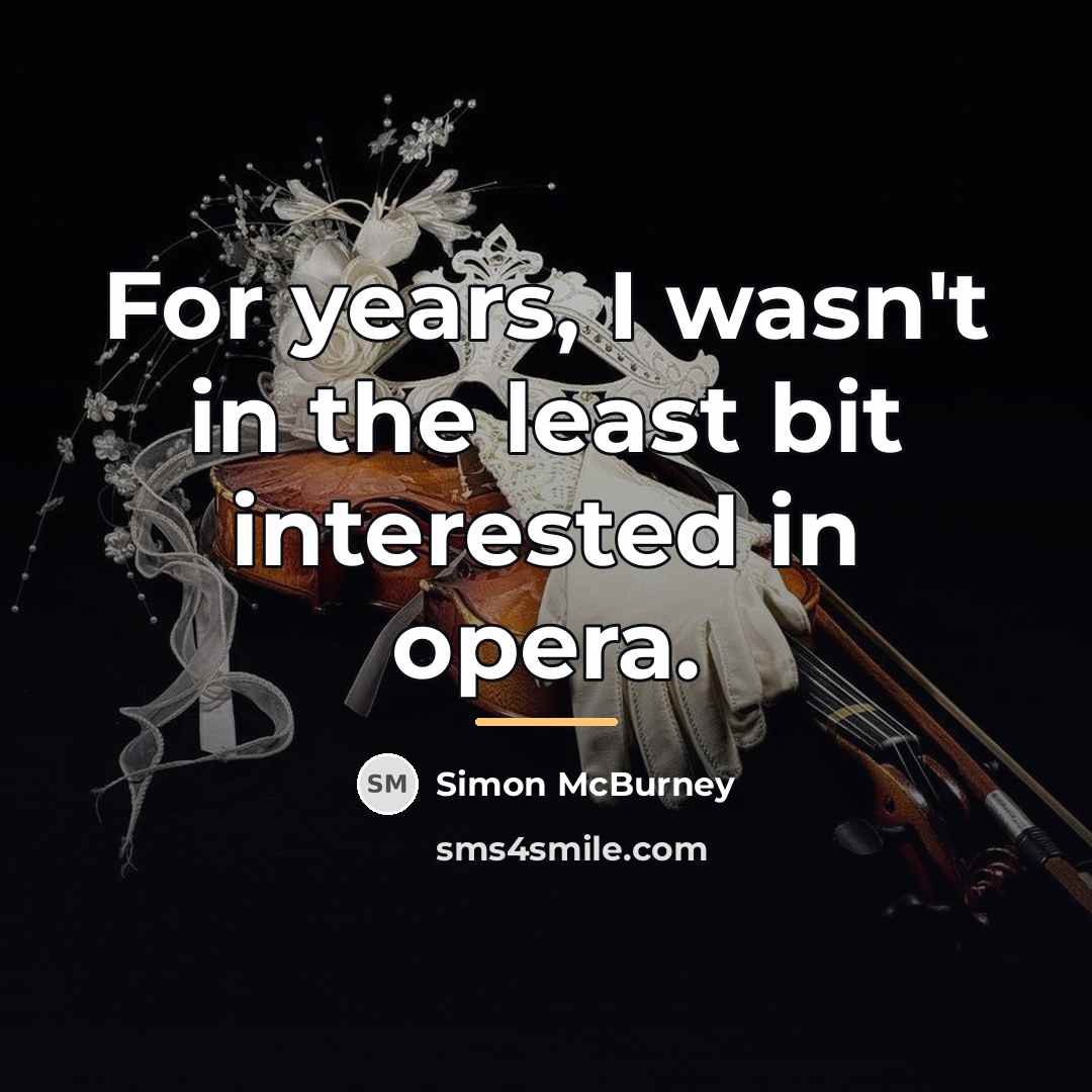 “For years, I wasn't in the least bit interested in…” quote by Simon McBurney