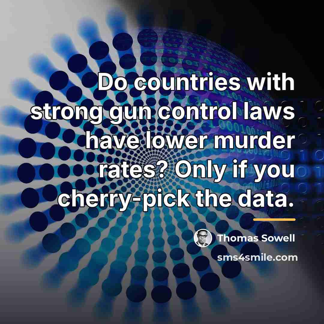 “Do countries with strong gun control laws have lower murder…” quote by Thomas Sowell