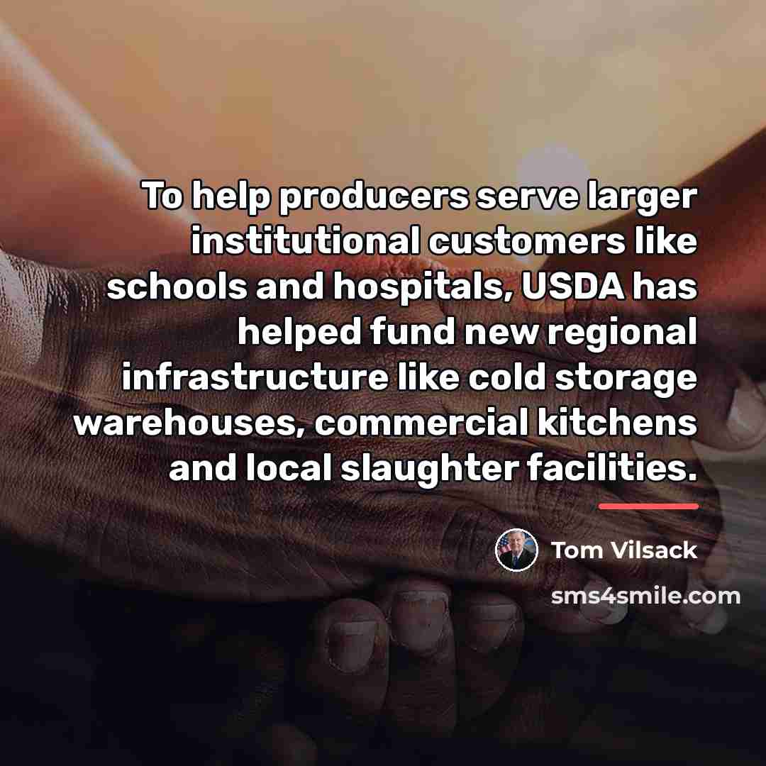 “To help producers serve larger institutional customers like schools and…” quote by Tom Vilsack