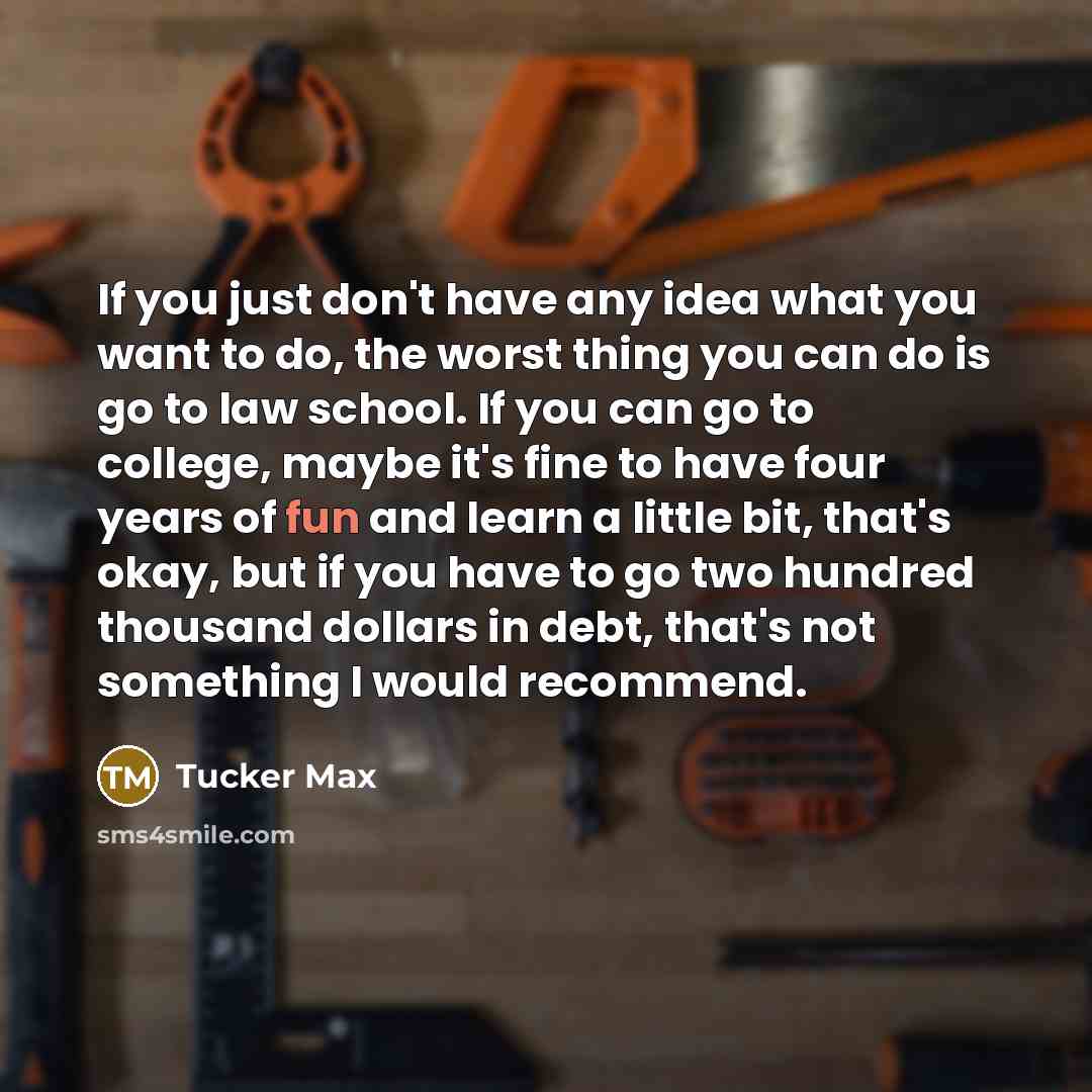 “If you just don't have any idea what you want…” quote by Tucker Max