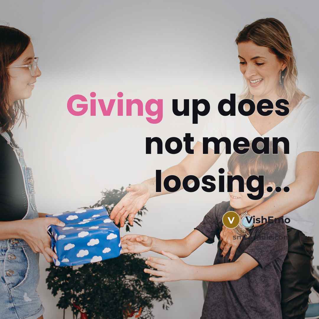 “Giving up does not mean loosing...” quote by VishEmo