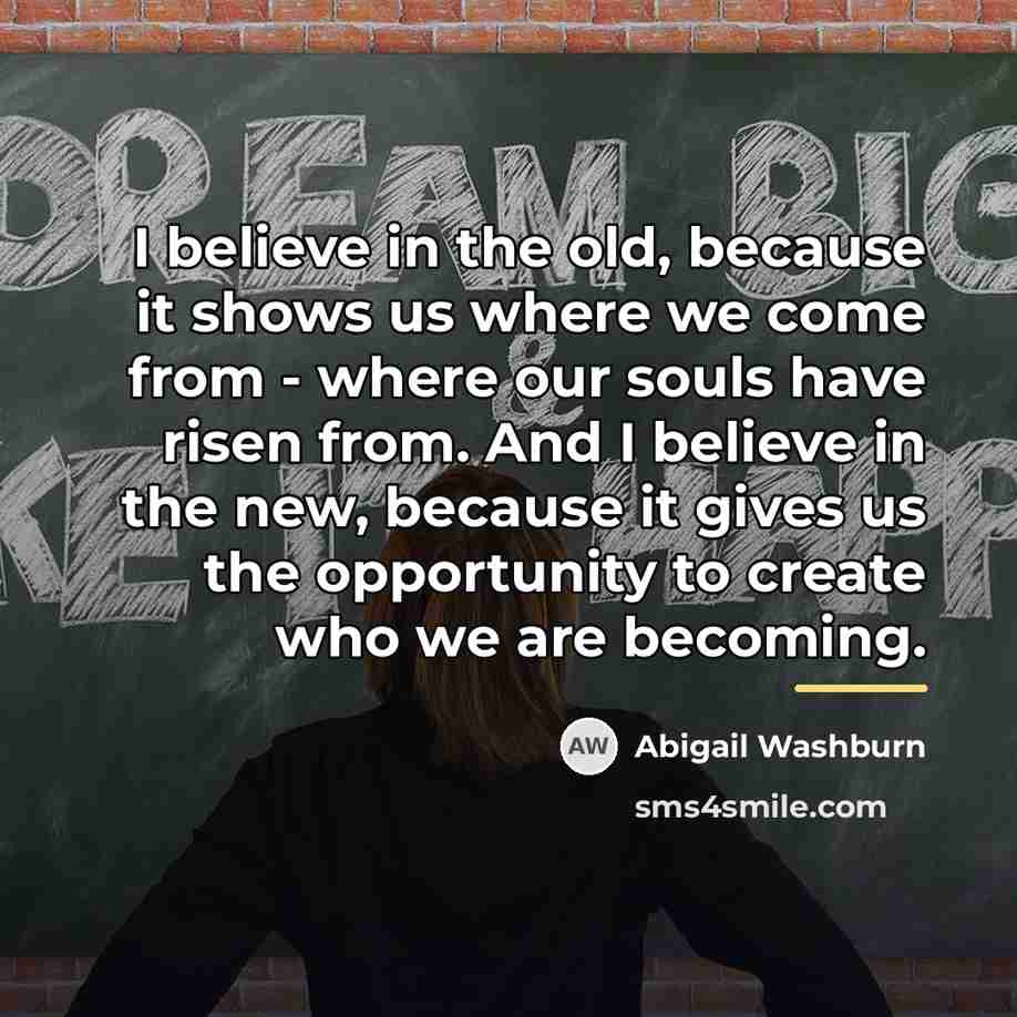 “I believe in the old, because it shows us where…” quote by Abigail Washburn