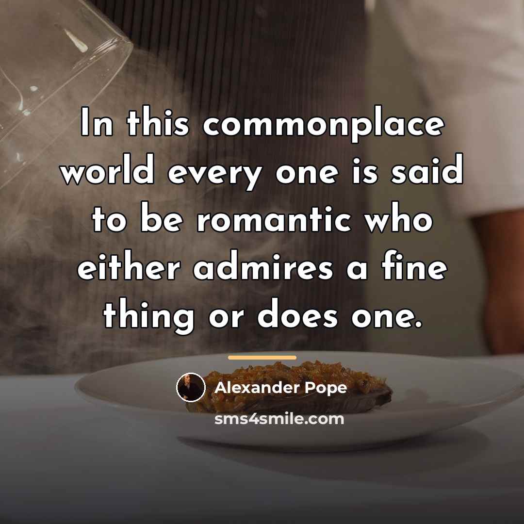 “In this commonplace world every one is said to be…” quote by Alexander Pope