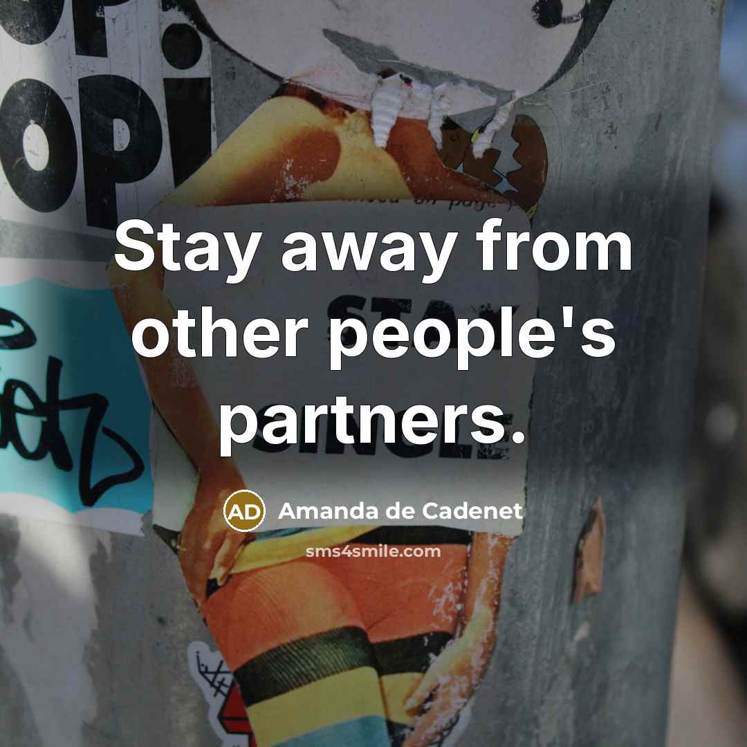 “Stay away from other people's partners.…” quote by Amanda de Cadenet