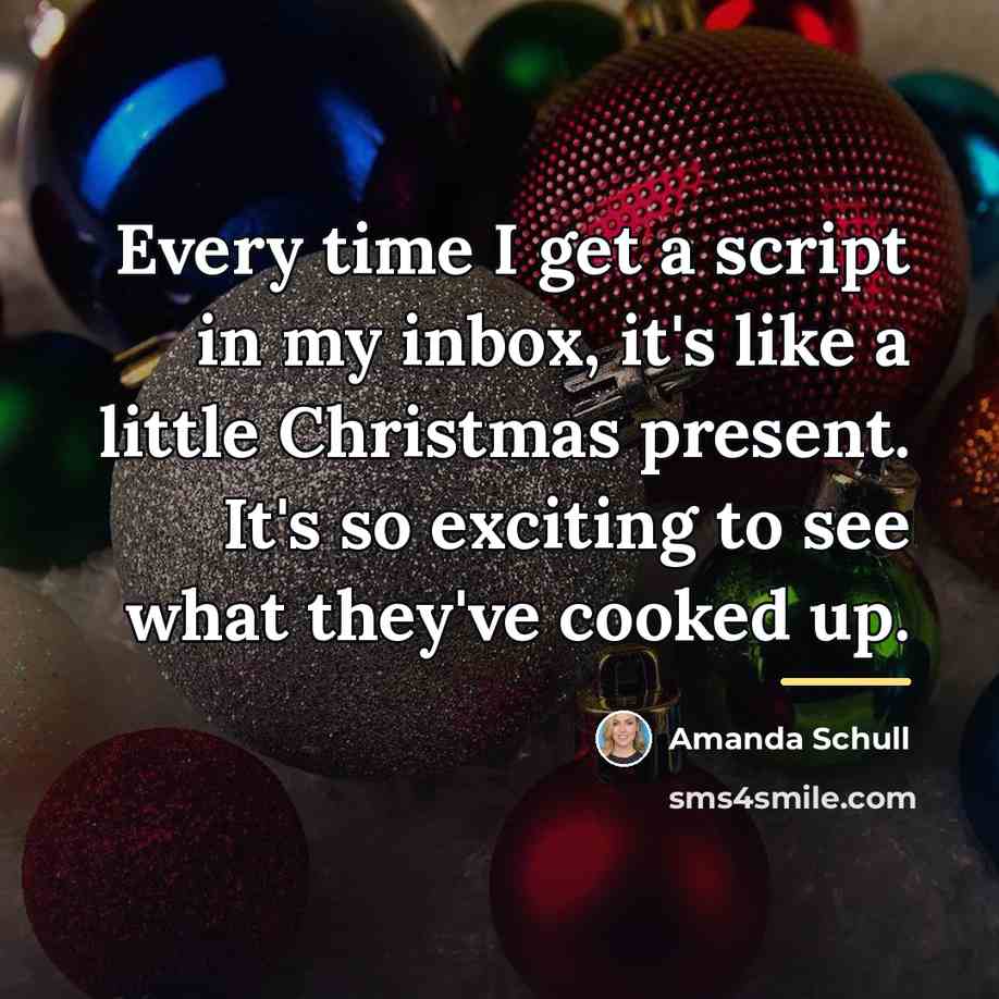 “Every time I get a script in my inbox, it's…” quote by Amanda Schull