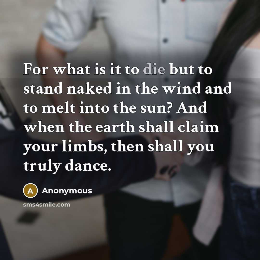 “For what is it to die but to stand naked…” quote by Anonymous