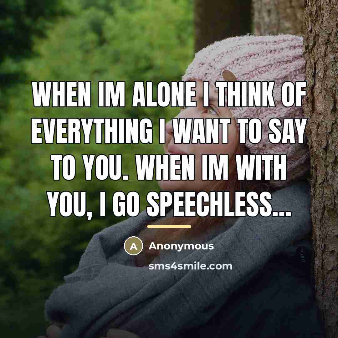 “When Im alone I think of EVERYTHING I want to…” quote by Anonymous