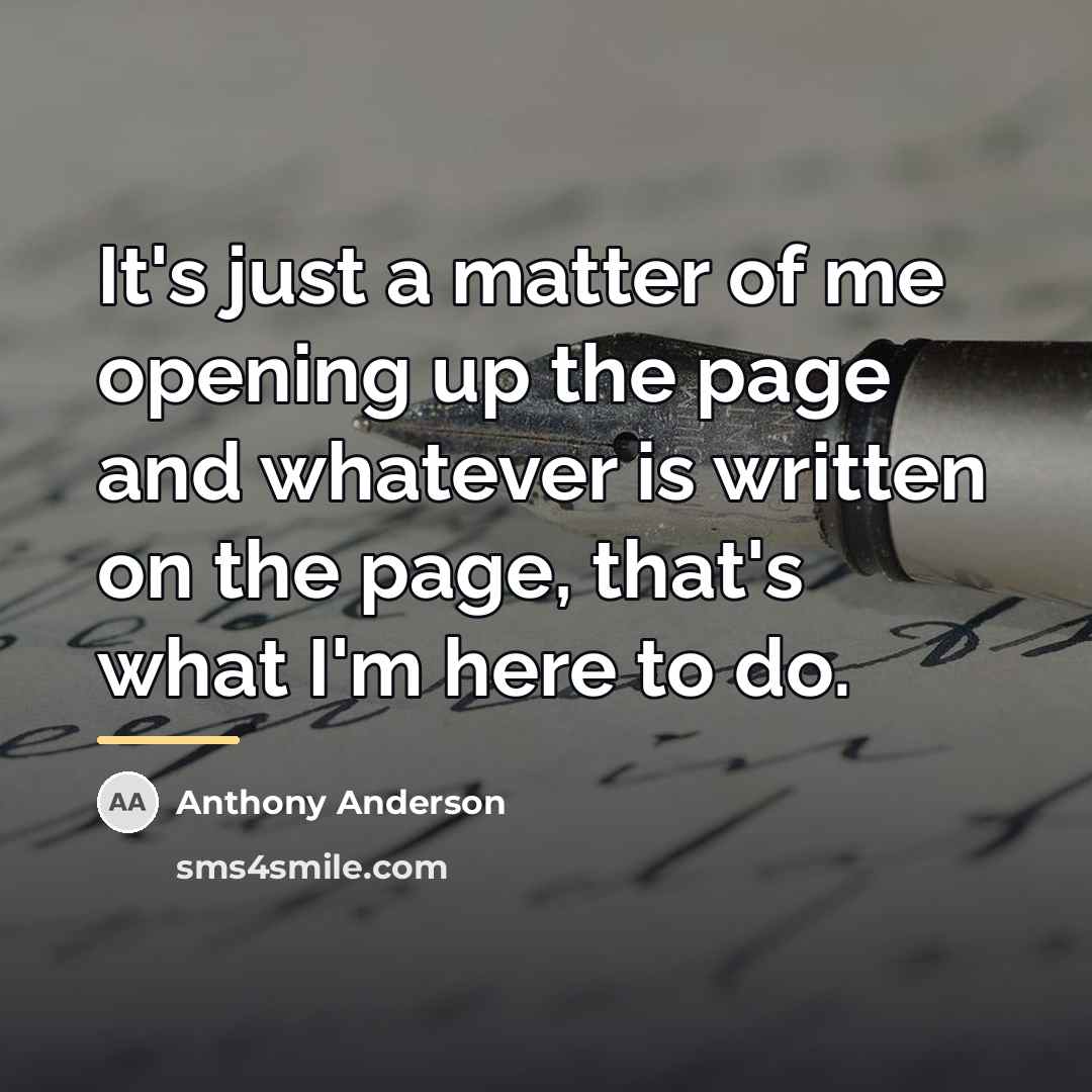 “It's just a matter of me opening up the page…” quote by Anthony Anderson