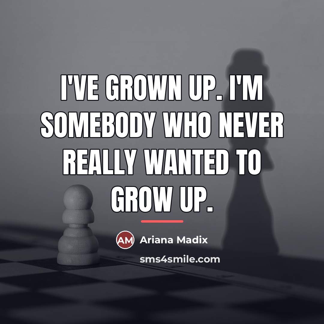 “I've grown up. I'm somebody who never really wanted to…” quote by Ariana Madix