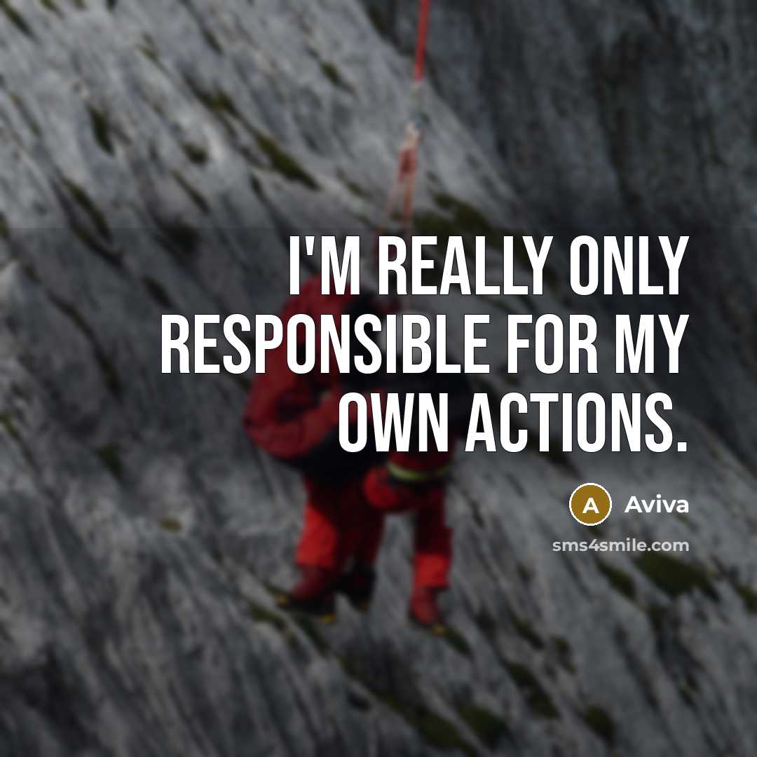 “I'm really only responsible for my own actions.…” quote by Aviva