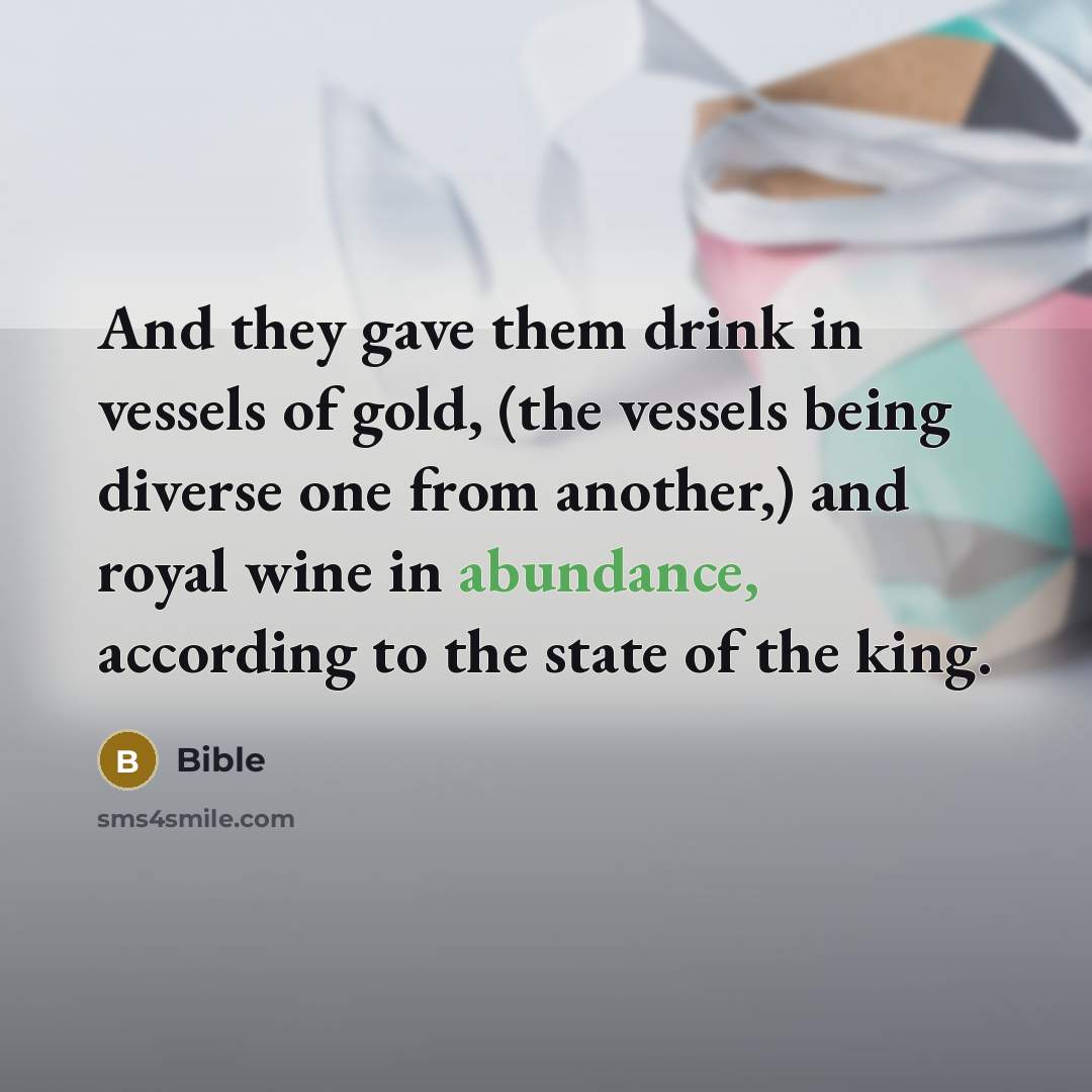 “And they gave them drink in vessels of gold, (the…” quote by Bible