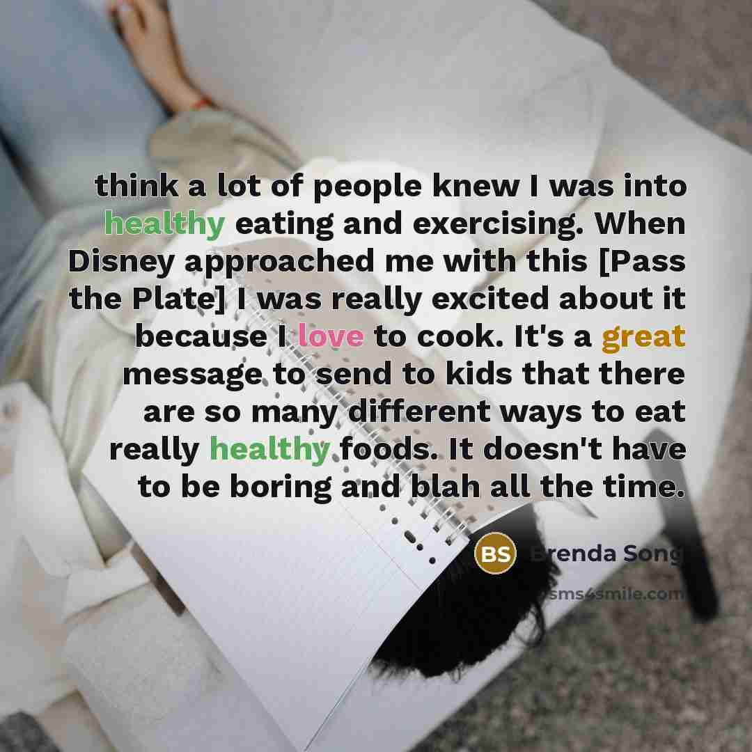“think a lot of people knew I was into healthy…” quote by Brenda Song