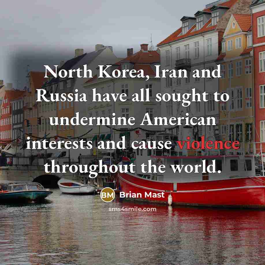 “North Korea, Iran and Russia have all sought to undermine…” quote by Brian Mast