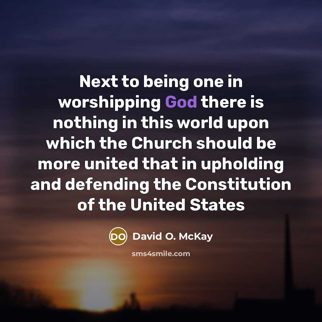 “Next to being one in worshipping God there is nothing…” quote by David O. McKay