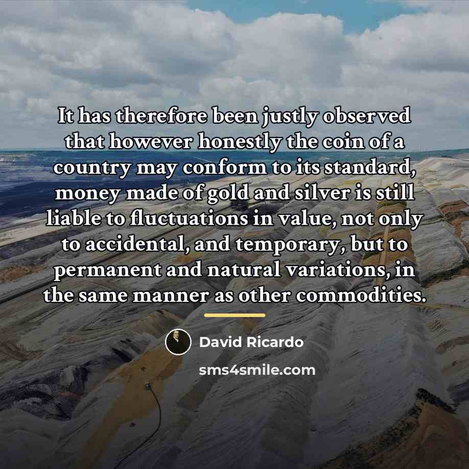 “It has therefore been justly observed that however honestly the…” quote by David Ricardo