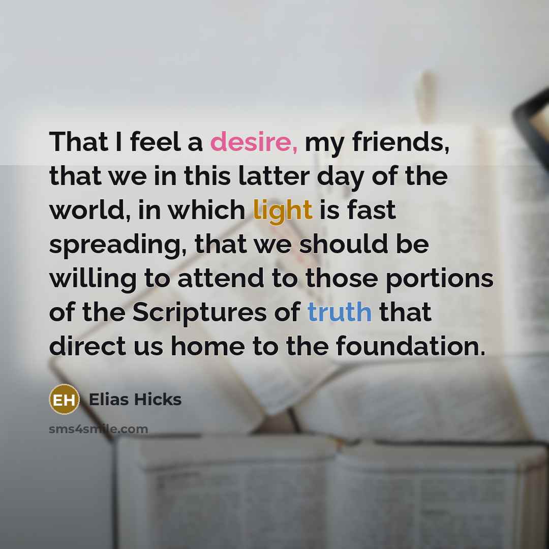 “That I feel a desire, my friends, that we in…” quote by Elias Hicks