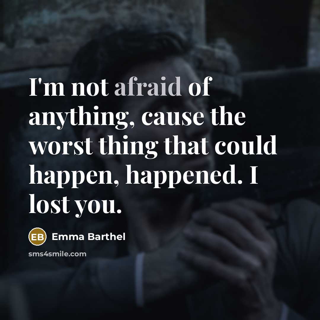 “I'm not afraid of anything, cause the worst thing that…” quote by Emma Barthel