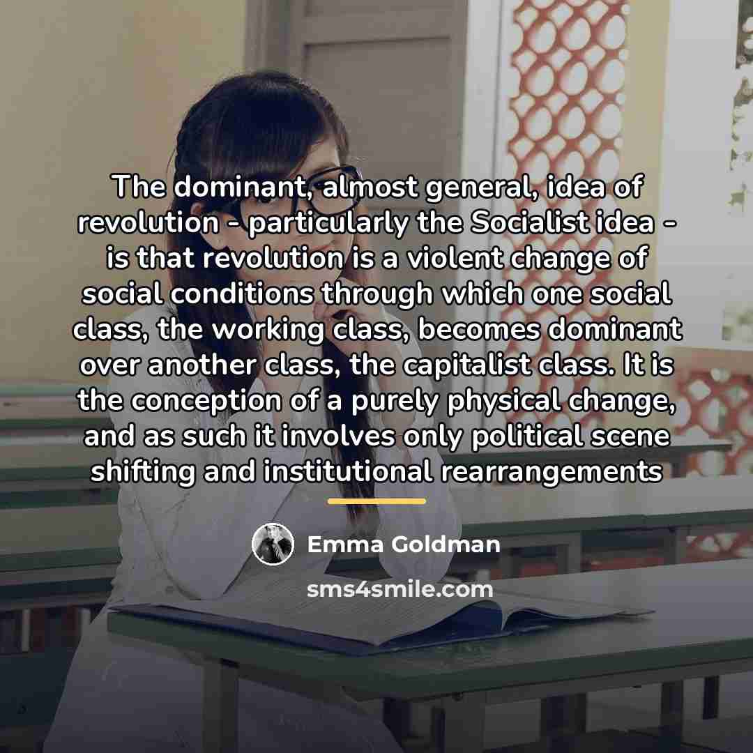 “The dominant, almost general, idea of revolution - particularly the…” quote by Emma Goldman