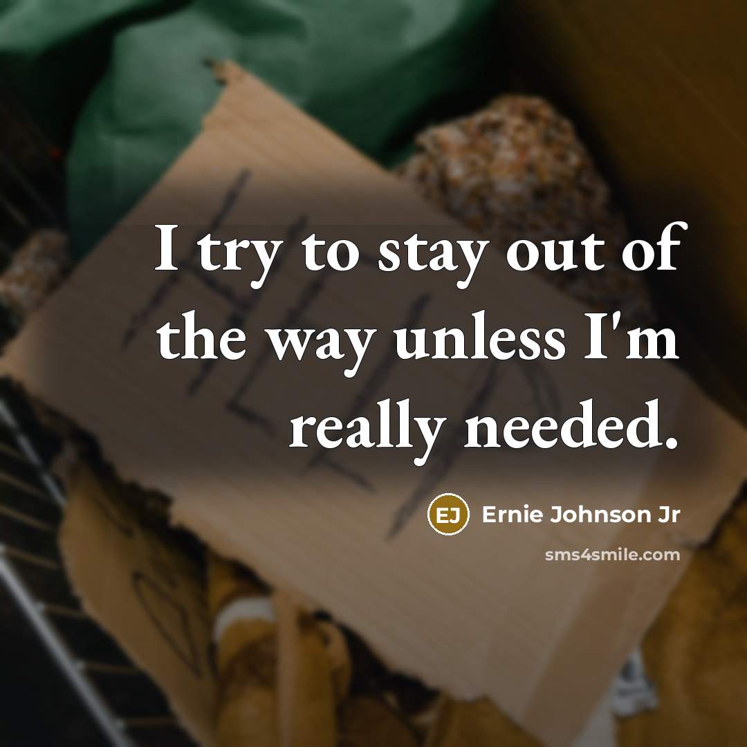 “I try to stay out of the way unless I'm…” quote by Ernie Johnson Jr