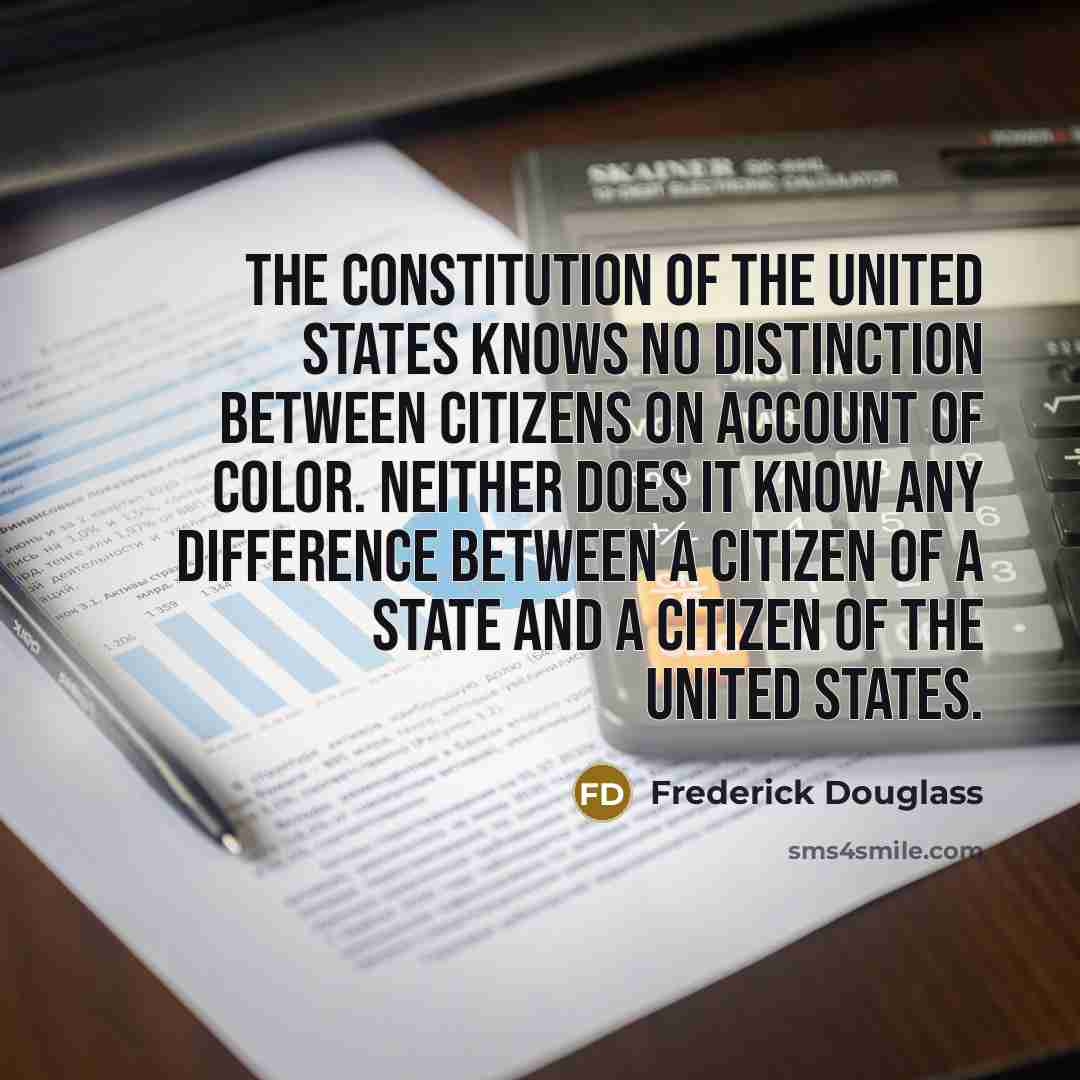 “The Constitution of the United States knows no distinction between…” quote by Frederick Douglass
