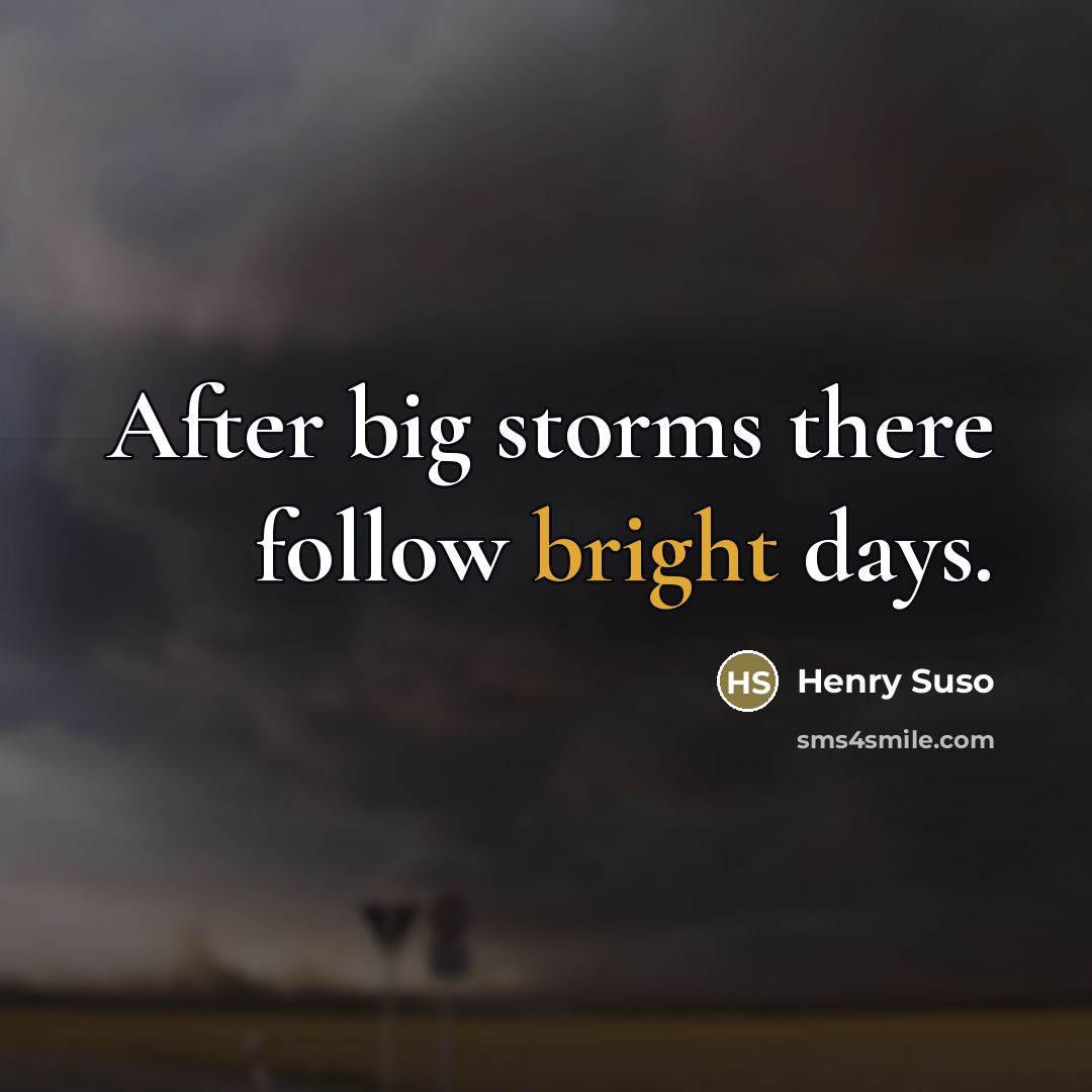 “After big storms there follow bright days.…” quote by Henry Suso