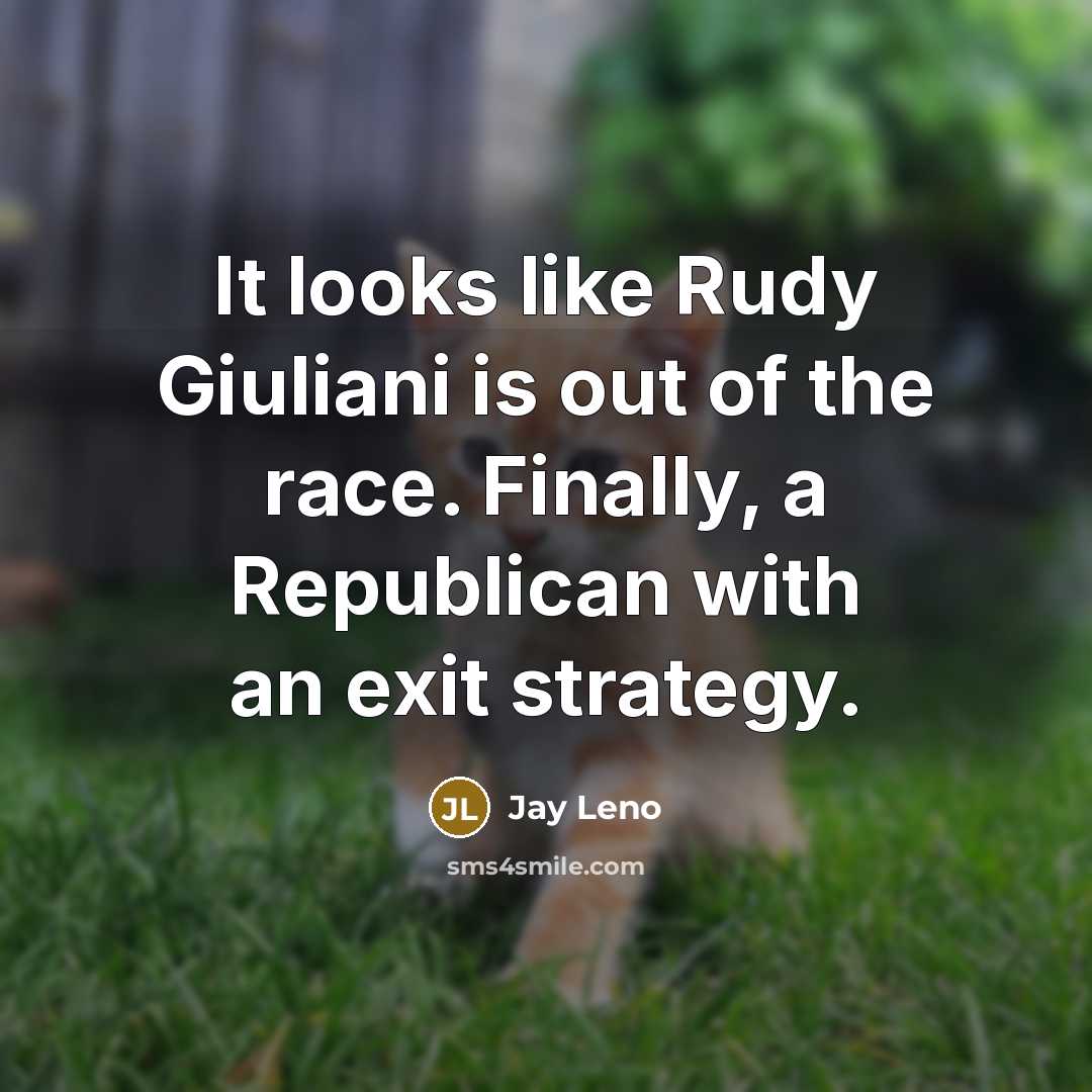 “It looks like Rudy Giuliani is out of the race.…” quote by Jay Leno