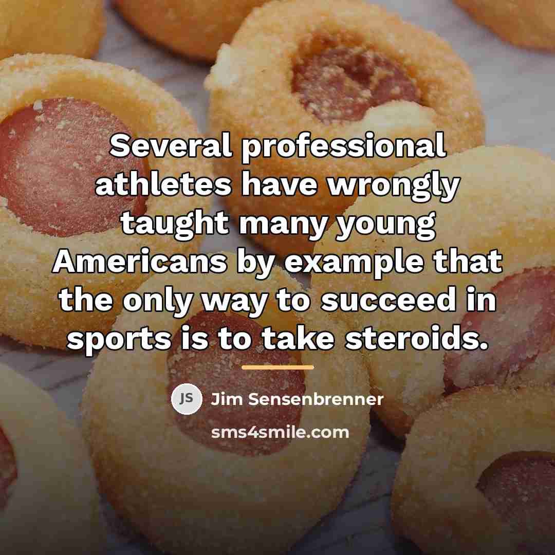 “Several professional athletes have wrongly taught many young Americans by…” quote by Jim Sensenbrenner