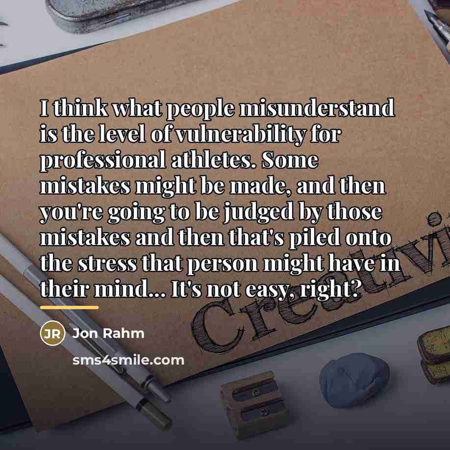 “I think what people misunderstand is the level of vulnerability…” quote by Jon Rahm