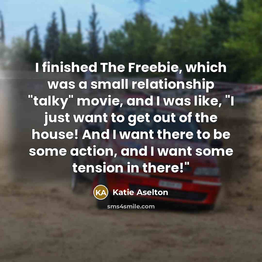 “I finished The Freebie, which was a small relationship "talky"…” quote by Katie Aselton