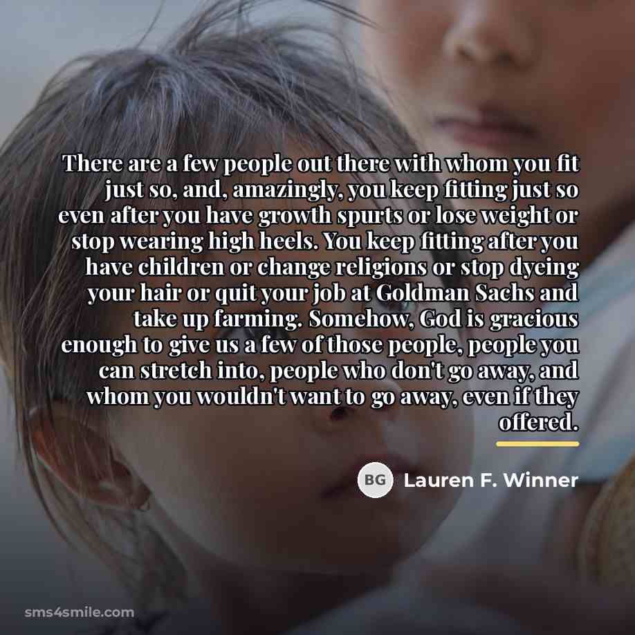 “There are a few people out there with whom you…” quote by Lauren F. Winner