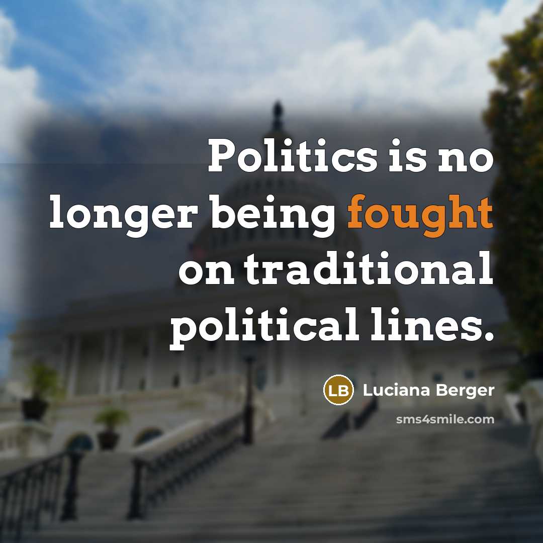 “Politics is no longer being fought on traditional political lines.…” quote by Luciana Berger