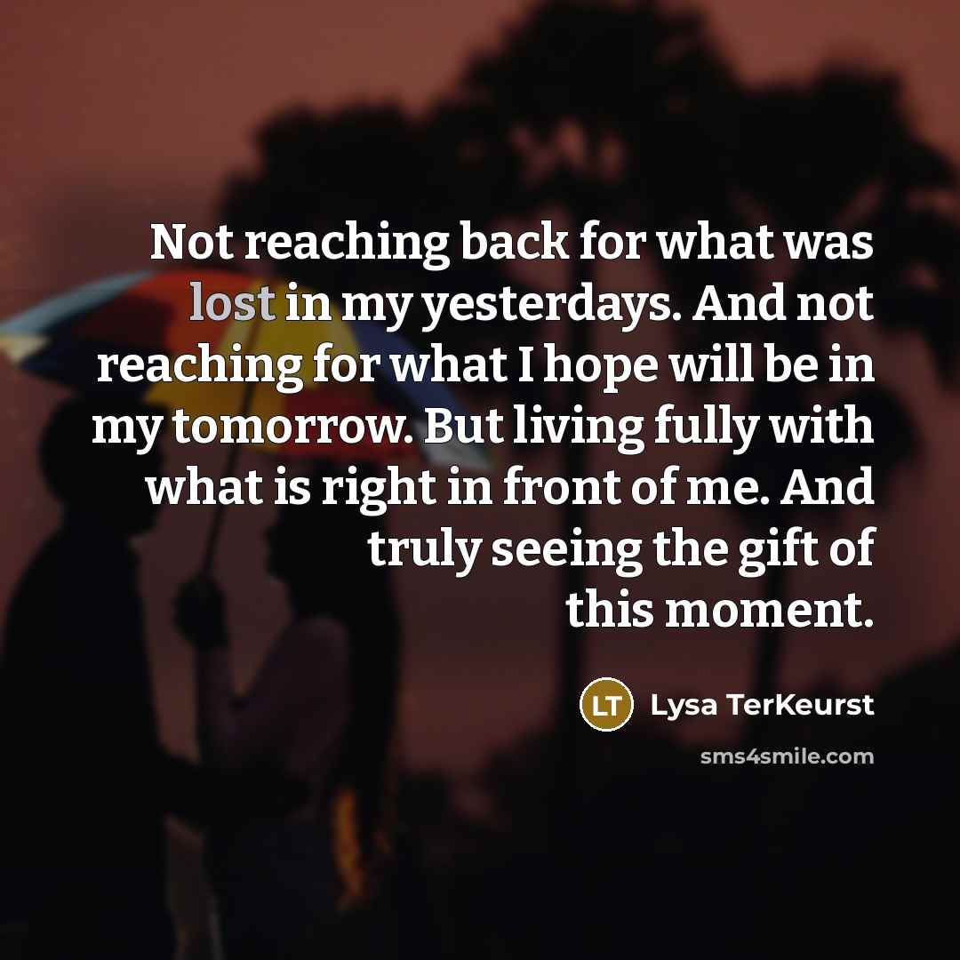 “Not reaching back for what was lost in my yesterdays.…” quote by Lysa TerKeurst