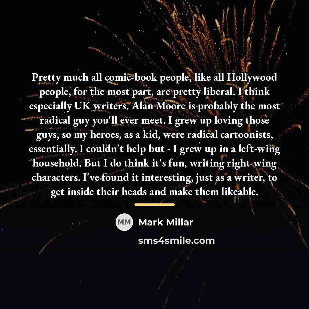 “Pretty much all comic-book people, like all Hollywood people, for…” quote by Mark Millar