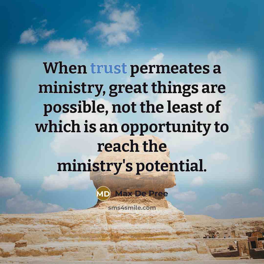 “When trust permeates a ministry, great things are possible, not…” quote by Max De Pree