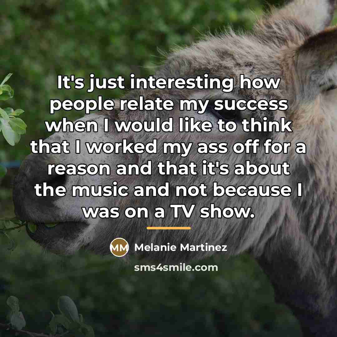 “It's just interesting how people relate my success when I…” quote by Melanie Martinez