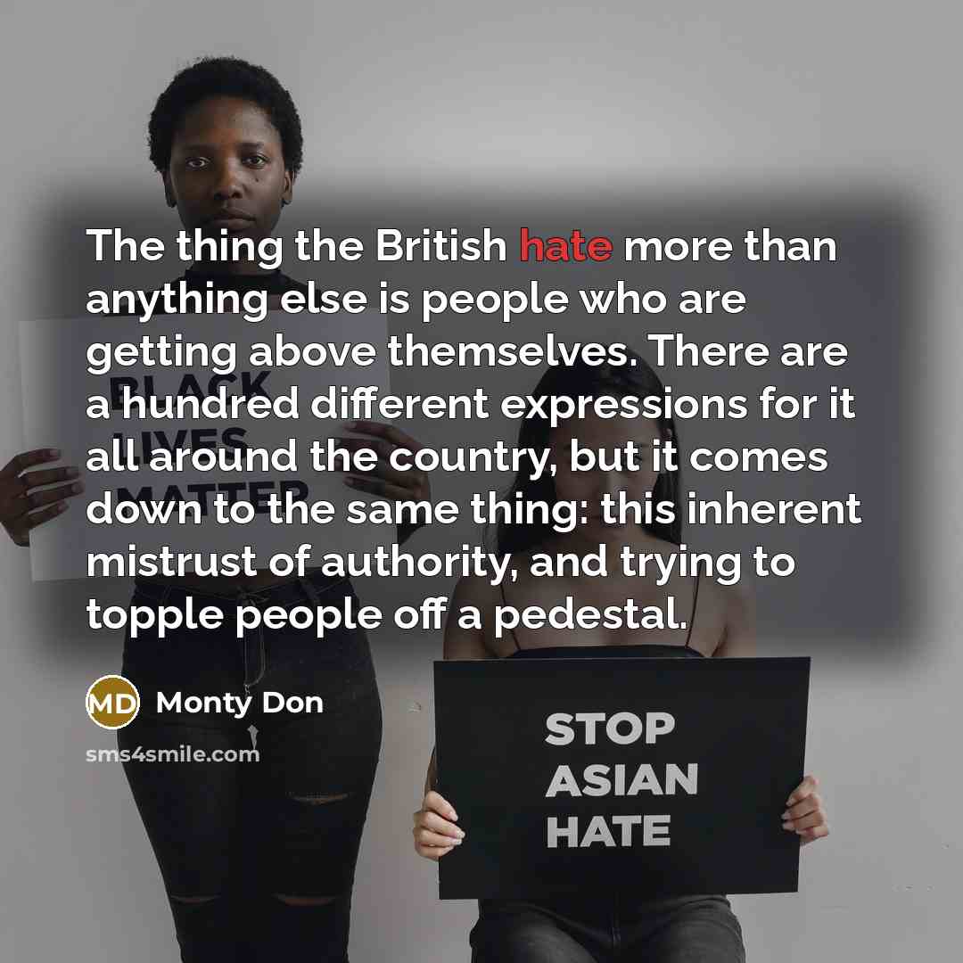 “The thing the British hate more than anything else is…” quote by Monty Don
