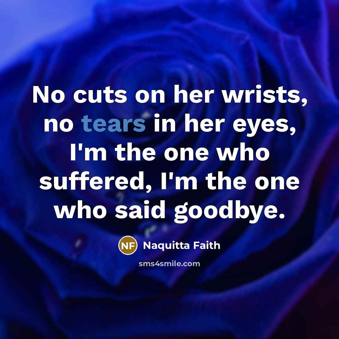 “No cuts on her wrists, no tears in her eyes,…” quote by Naquitta Faith