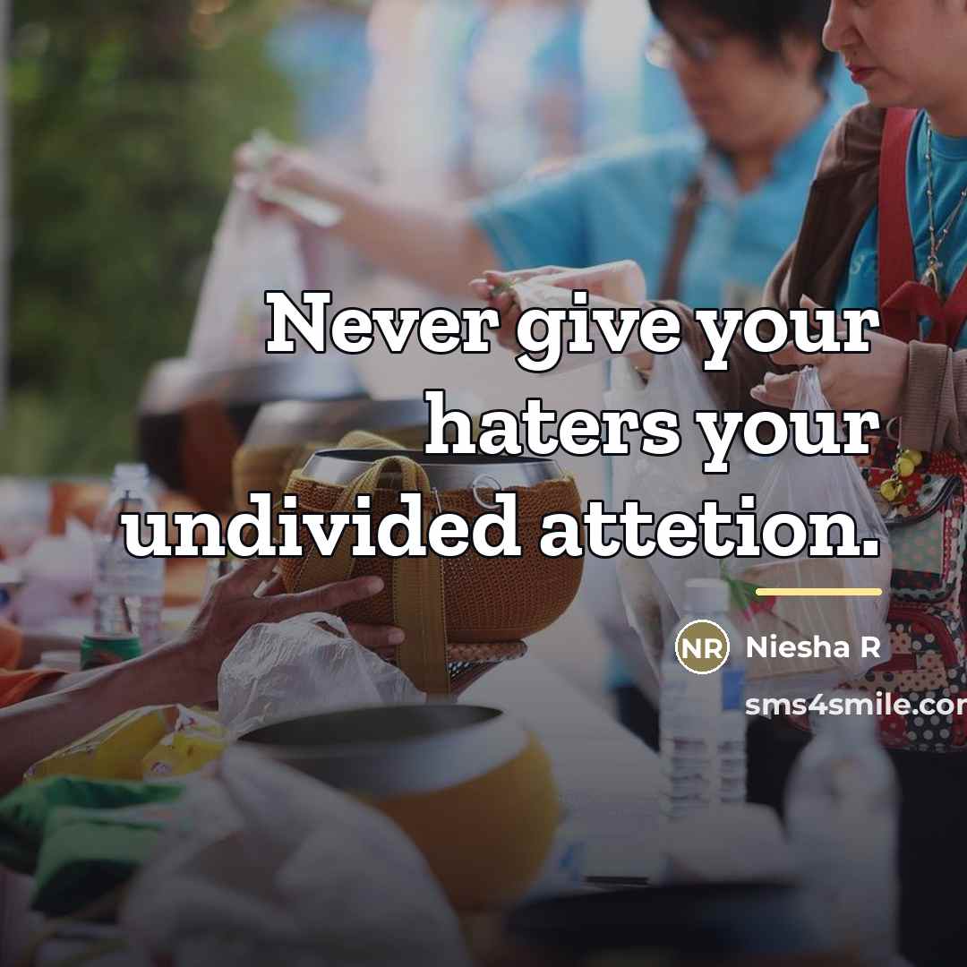 “Never give your haters your undivided attetion.…” quote by Niesha R
