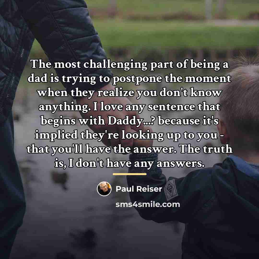 “The most challenging part of being a dad is trying…” quote by Paul Reiser