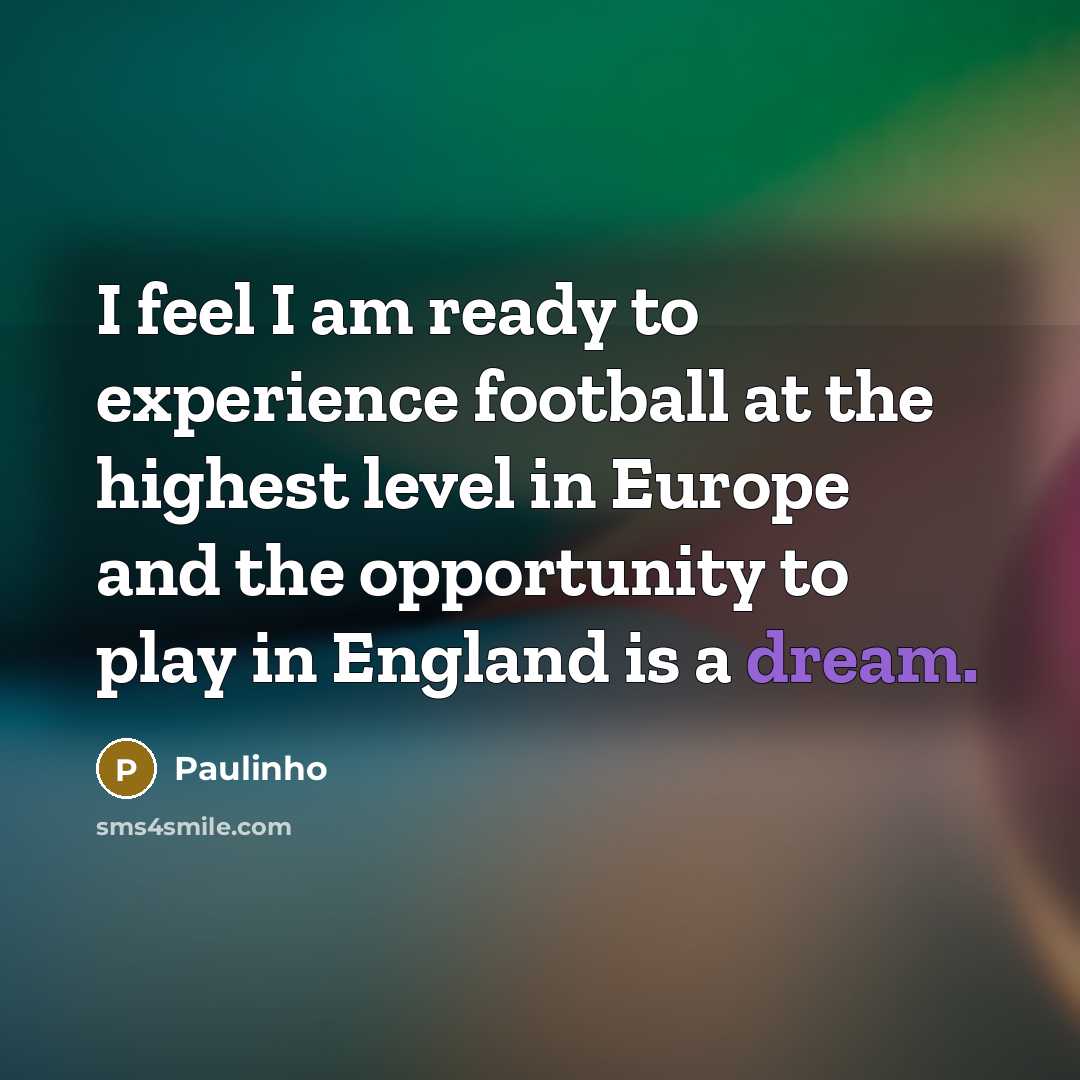 “I feel I am ready to experience football at the…” quote by Paulinho