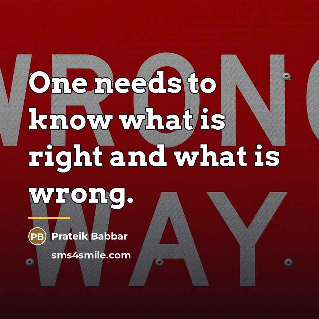 “One needs to know what is right and what is…” quote by Prateik Babbar