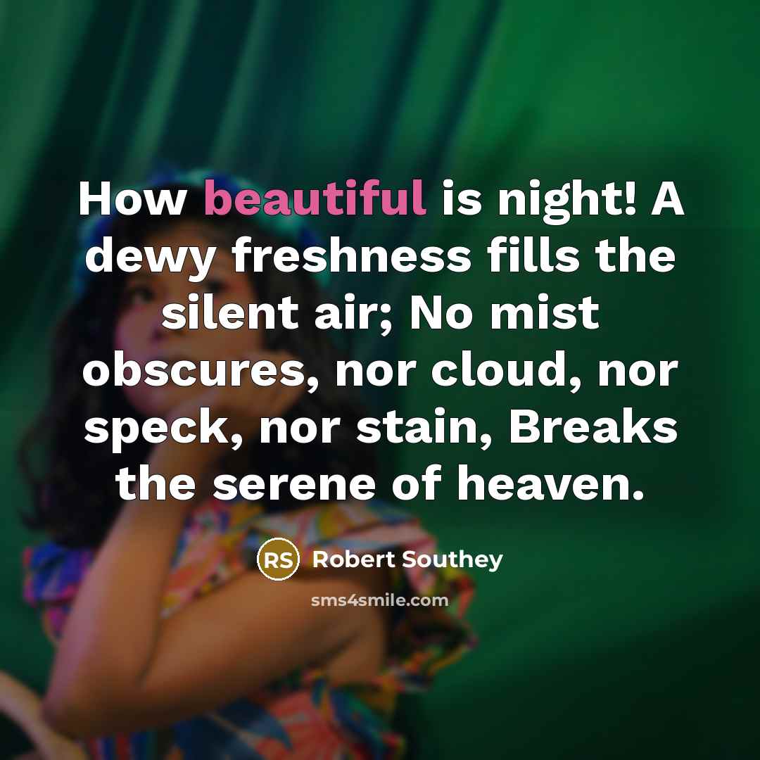 “How beautiful is night! A dewy freshness fills the silent…” quote by Robert Southey
