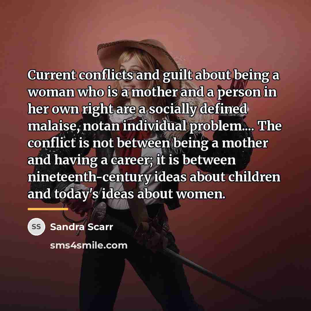 “Current conflicts and guilt about being a woman who is…” quote by Sandra Scarr
