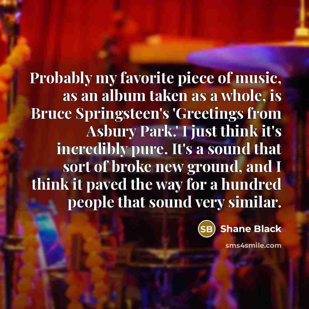 “Probably my favorite piece of music, as an album taken…” quote by Shane Black
