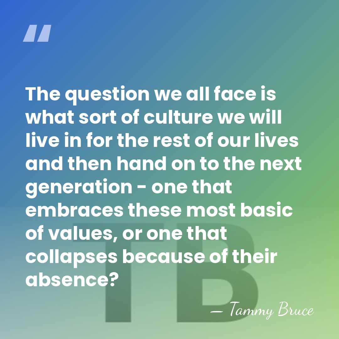 The question we all face is what sort of culture we will&hellip; - Tammy Bruce